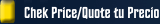 Chek Price/Quote tu Precio